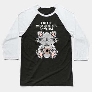 Coffee makes everything Pawsible - Cat Baseball T-Shirt